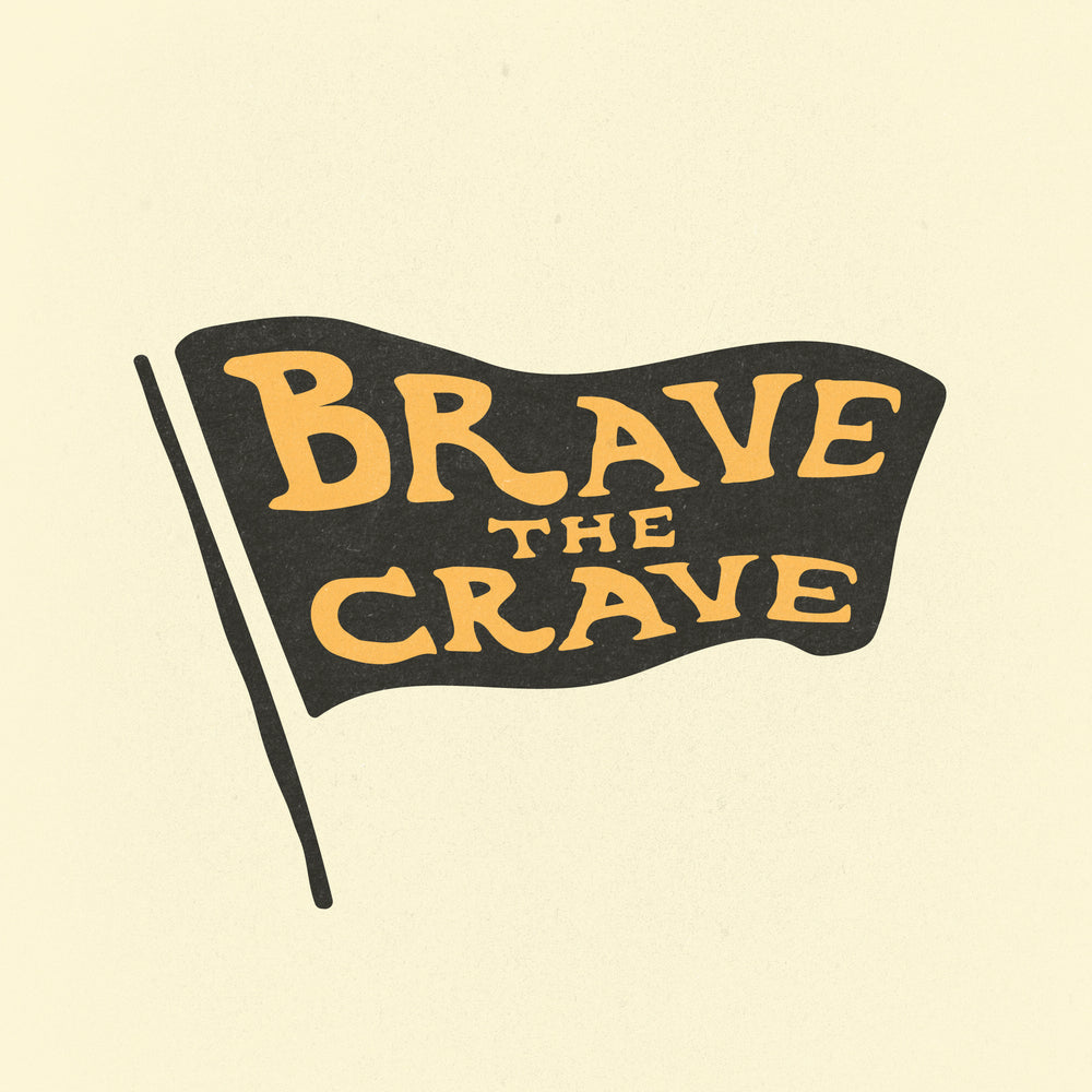 Brave the Crave